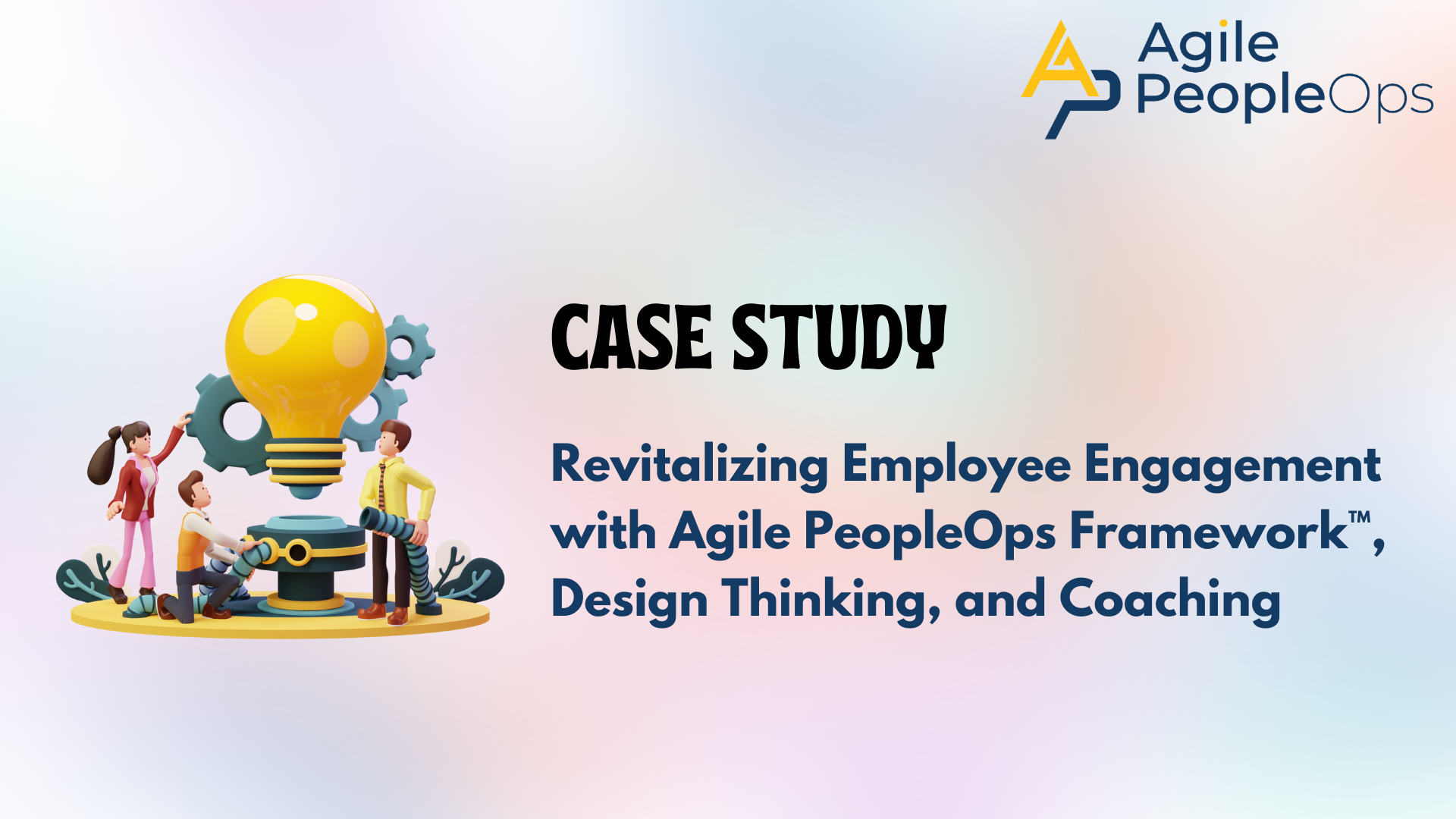Agile PeopleOps Case Studies