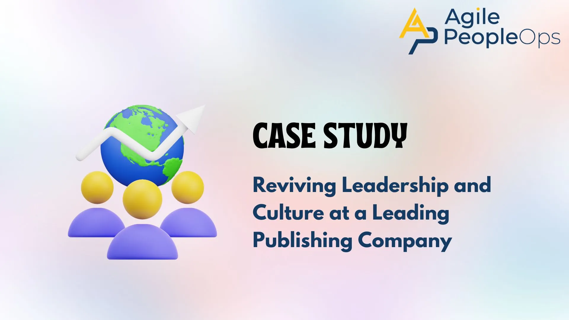 Reviving Leadership and Culture at a Leading Publishing Company